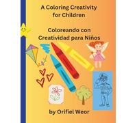 A Coloring Creativity for Children: Coloreando con Creatividad para Niños