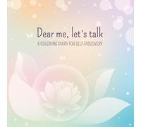 A Coloring Diary for Self-Discovery: Dear Me, Let’s Talk