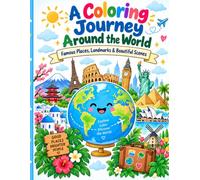 A Coloring Journey Around the World: Famous Places, Landmarks & Beautiful Scenes