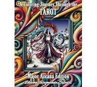A Coloring Journey Through the Tarot: Major Arcana Edition