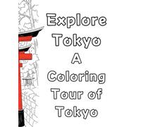A Coloring Tour of Tokyo: Explore Tokyo