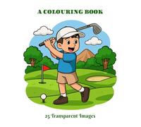 A COLOURING BOOK: PLAY WITH COLOURS