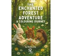 A Colouring Journey of the Enchanted Forest Adventure By Shahla Ally by Saza Publications