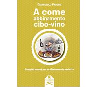 A come abbinamento cibo-vino - Priore Gianpaolo