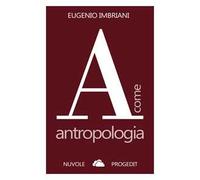 A come antropologia. Ediz. ampliata