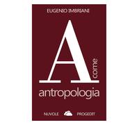 A come antropologia. Ediz. ampliata [Paperback] [Jun 01, 2023] Imbriani, Eugenio