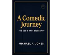 A Comedic Journey: The Eddie Kadi Biography