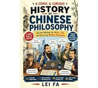 A Comic & Curious History of Chinese Philosophy: Ancient Wisdom for Work, Life, and Surviving Modern Nonsense