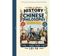 A Comic & Curious History of Chinese Philosophy: Ancient Wisdom for Work, Life, and Surviving Modern Nonsense