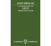 A Commentary On Livy: Books XXXI-XXXIII (Clarendon Paperbacks) (Bks.31-33)