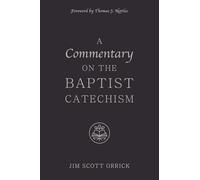 A Commentary on the Baptist Catechism
