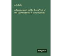 A Commentary on the Greek Text of the Epistle of Paul to the Colossians