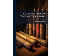 A Commentary On The Holy Scriptures