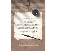 A Commentary on The Letter of Imām Muḥammad bin ʿAbd al-Wahhāb to the People of al-Qaṣīm