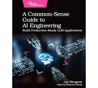 A Common-Sense Guide to AI Engineering: Build Production-Ready LLM Applications
