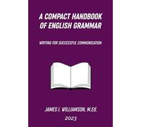 A Compact Handbook of English Grammar: Writing for Successful Communication