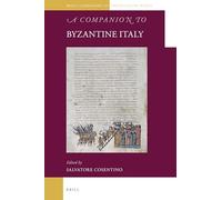 A Companion to Byzantine Italy