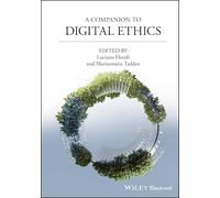 A Companion to Digital Ethics