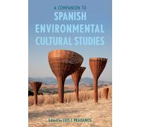 A Companion to Spanish Environmental Cultural Studies