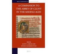 A Companion to the Abbey of Cluny in the Middle Ages: 27