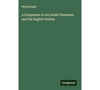 A Companion to the Greek Testament and the English Version