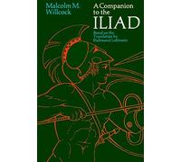 A Companion to the Iliad: Based on the Translation by Richmond Lattimore