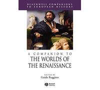 A Companion to the Worlds of the Renaissance