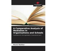 A Comparative Analysis of Mediation in Organisations and Schools: Implications for the organisation of educational work