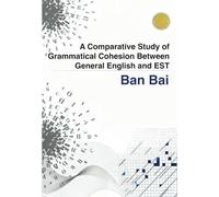 A Comparative Study of Grammatical Cohesion Between General English and EST