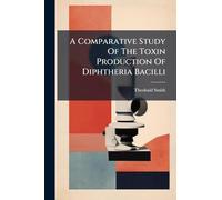 A Comparative Study Of The Toxin Production Of Diphtheria Bacilli