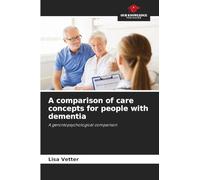 A comparison of care concepts for people with dementia: A gerontopsychological comparison