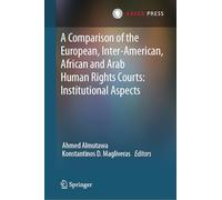 A Comparison of the European, Inter-american, African and Arab Human Rights Courts: Institutional Aspects