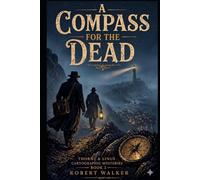 A COMPASS FOR THE DEAD: Book 2: Thorne & Linus: Cartographic Mysteries