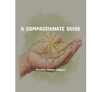 A Compassionate Guide: Prostate Cancer Support