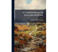 A Compendium Of English History