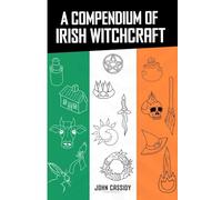 A Compendium of Irish Witchcraft