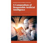 A Compendium of Responsible Artificial Intelligence
