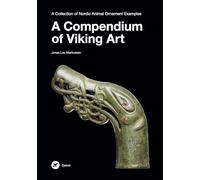 A Compendium of Viking Art: A Collection of Nordic Animal Ornament Examples