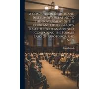 A Compilation of Acts and Instruments Relating to the Government of (Tascabile)