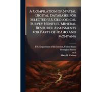 A Compilation of Spatial Digital Databases for Selected U.S. Geological Survey Nonfuel Mineral Resource Assessments for Parts of Idaho and Montana
