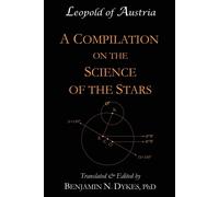 Leopold of Austria A Compilation on the Science of the Stars (Tascabile)