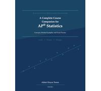 A Complete Course Companion for AP® Statistics: Concepts, Worked Examples, and Exam Practice - Aligned to the 2026 Course Framework