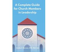 A Complete Guide for Church Members in Leadership