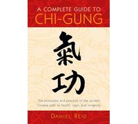 Daniel Reid A Complete Guide to Chi-Gung (Tascabile)