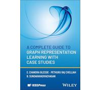 A Complete Guide to Graph Representation Learning With Case Studies