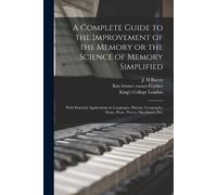 A Complete Guide to the Improvement of the Memory or the Science of (Tascabile)