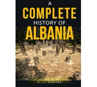A Complete History of Albania