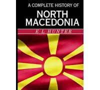 A Complete History of North Macedonia