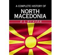 A Complete History of North Macedonia