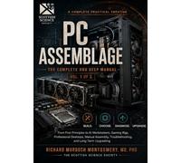 A COMPLETE PRACTICAL TREATISE OF PC ASSEMBLAGE: The Complete and Deep Manual